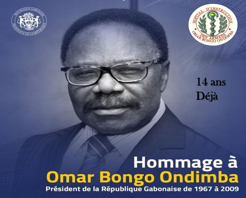 08 juin 2009 - 08 juin 2023 :  Hommage ce jeudi 8 juin, au défunt président Omar Bongo Ondimba. 14 ans déjà !